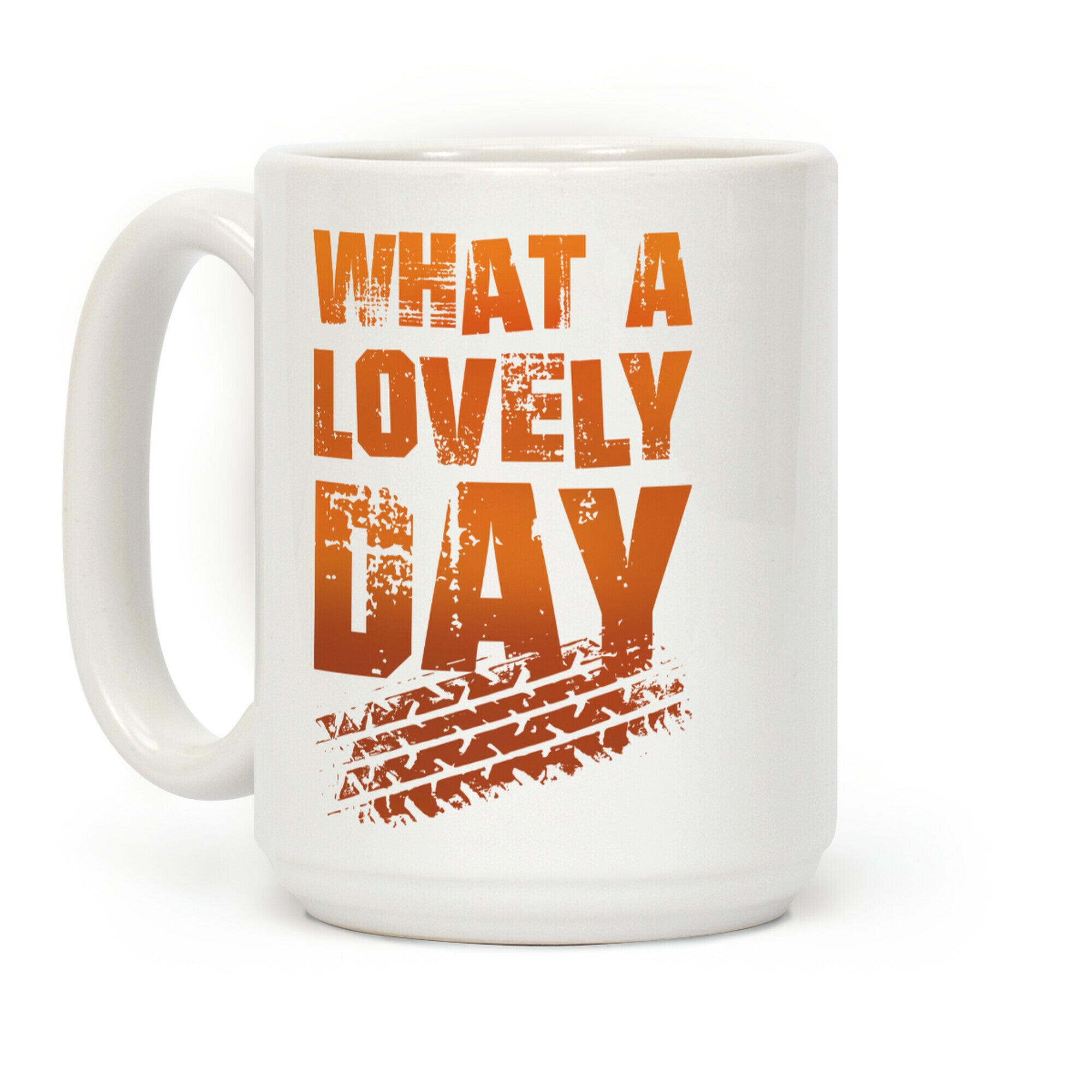 What A Lovely Day Coffee Mug